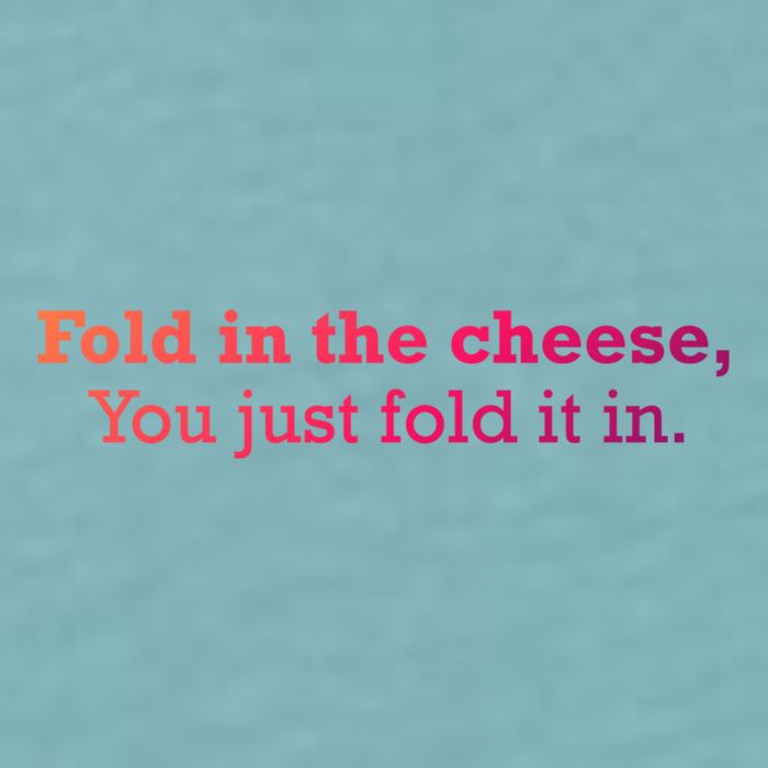 Fold The Cheese You Just Fold It In Funny Cheese Lover Funn Funny Gift Sueded Cloud Jersey T-Shirt