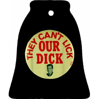 Funny They Cant Lick Our Dick Gift Ceramic Bell Ornament