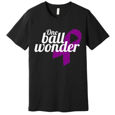 Funny Testicular Cancer Survivor Quote Saying Orchidectomy Premium T-Shirt