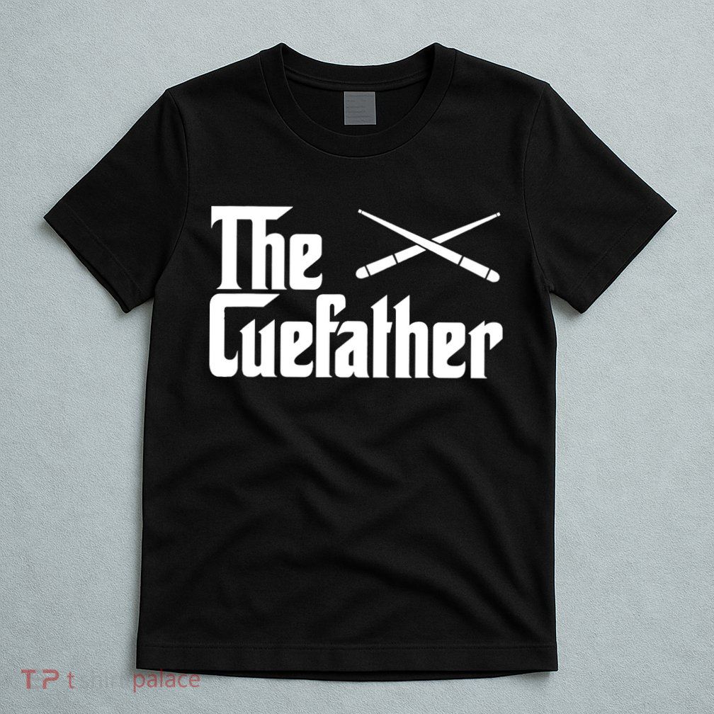Funny The Cue Father Gift Funny Pool Billiards Player Gift T-Shirt