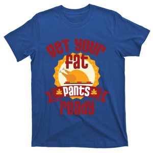 Funny Thanksgiving Cute Gift Get Your Fat Pants Ready Gift T-Shirt