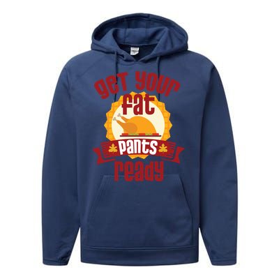 Funny Thanksgiving Cute Gift Get Your Fat Pants Ready Gift Performance Fleece Hoodie