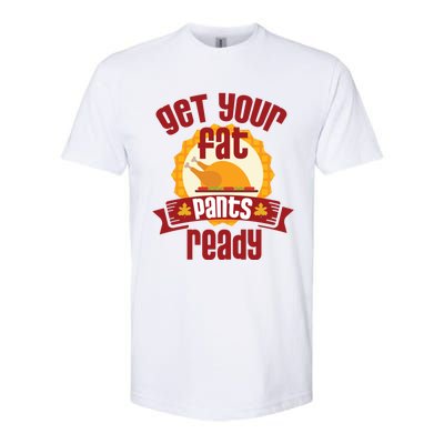 Funny Thanksgiving Cute Gift Get Your Fat Pants Ready Gift Softstyle® CVC T-Shirt