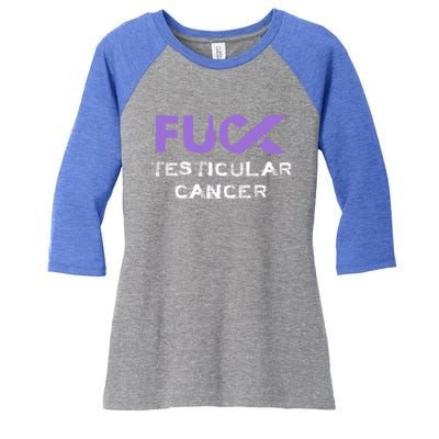 Fuck Testicular Cancer Awareness Gift Women's Tri-Blend 3/4-Sleeve Raglan Shirt