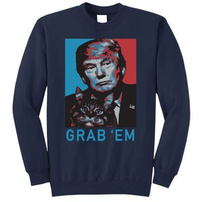 Funny Trump Cat Grab Em Cat Tall Sweatshirt