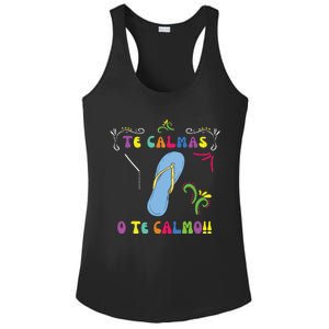 Funny Te Calmas O Te Calmo Shirts Mexican Mom Gift Spanish Ladies PosiCharge Competitor Racerback Tank