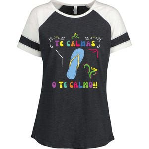 Funny Te Calmas O Te Calmo Shirts Mexican Mom Gift Spanish Enza Ladies Jersey Colorblock Tee