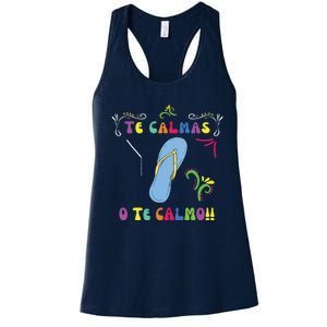 Funny Te Calmas O Te Calmo Shirts Mexican Mom Gift Spanish Women's Racerback Tank