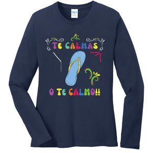 Funny Te Calmas O Te Calmo Shirts Mexican Mom Gift Spanish Ladies Long Sleeve Shirt