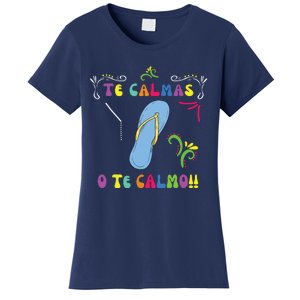 Funny Te Calmas O Te Calmo Shirts Mexican Mom Gift Spanish Women's T-Shirt