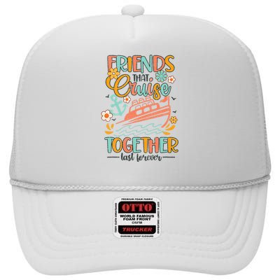 Friends That Cruise Together Groovy Cruise Trip Cruising BFF High Crown Mesh Back Trucker Hat