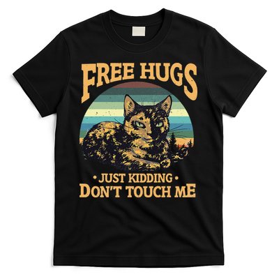 Free Tortoiseshell Cat Hugs Just Kidding Dont Touch Me T-Shirt