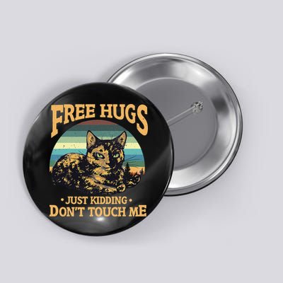 Free Tortoiseshell Cat Hugs Just Kidding Dont Touch Me Button