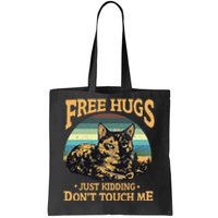 Free Tortoiseshell Cat Hugs Just Kidding Dont Touch Me Tote Bag