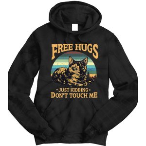 Free Tortoiseshell Cat Hugs Just Kidding Dont Touch Me Tie Dye Hoodie