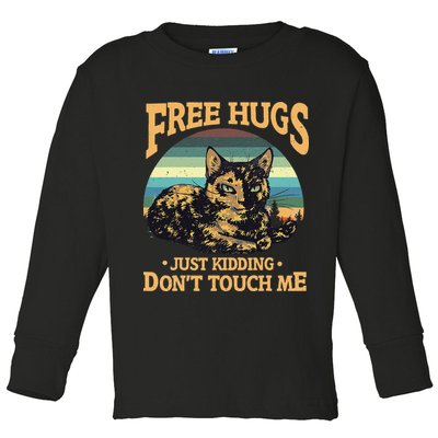 Free Tortoiseshell Cat Hugs Just Kidding Dont Touch Me Toddler Long Sleeve Shirt