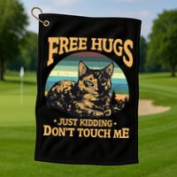 Free Tortoiseshell Cat Hugs Just Kidding Dont Touch Me Golf Towel