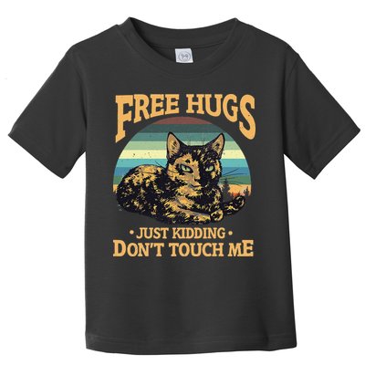 Free Tortoiseshell Cat Hugs Just Kidding Dont Touch Me Toddler T-Shirt
