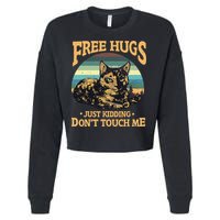 Free Tortoiseshell Cat Hugs Just Kidding Dont Touch Me Cropped Pullover Crew