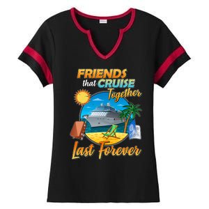 Friends That Cruise Together Last Forever Ladies Halftime Notch Neck Tee