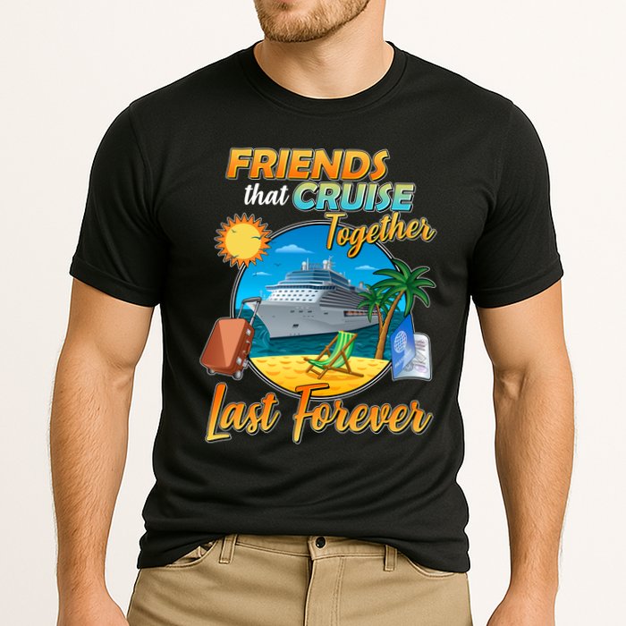 Friends That Cruise Together Last Forever Cooling Performance Crew T-Shirt