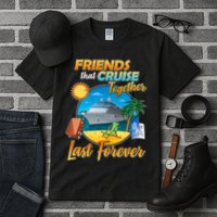 Friends That Cruise Together Last Forever Tall T-Shirt