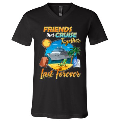 Friends That Cruise Together Last Forever V-Neck T-Shirt