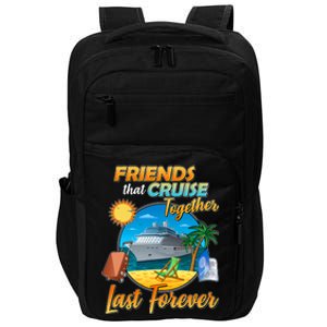 Friends That Cruise Together Last Forever Impact Tech Backpack