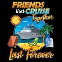 Friends That Cruise Together Last Forever Flat Bill Trucker Hat