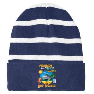 Friends That Cruise Together Last Forever Striped Beanie with Solid Band