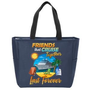 Friends That Cruise Together Last Forever Zip Tote Bag