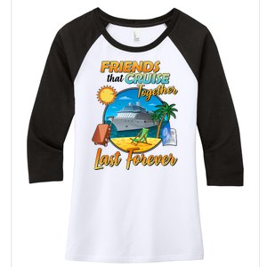 Friends That Cruise Together Last Forever Women's Tri-Blend 3/4-Sleeve Raglan Shirt