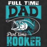 Full Time Dad Part Time Hooker - Funny Father's Day Fishing Garment-Dyed Fleece Hoodie