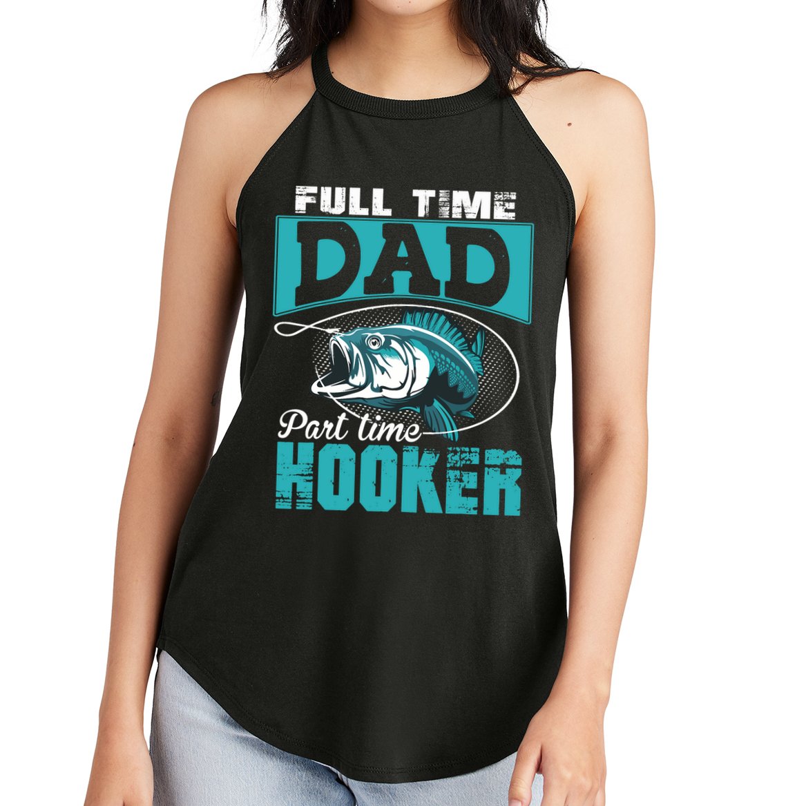 Full Time Dad Part Time Hooker - Funny Father's Day Fishing Women's Perfect Tri Rocker Tank