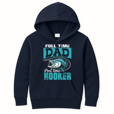 Full Time Dad Part Time Hooker - Funny Father's Day Fishing Kids Hoodie