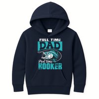 Full Time Dad Part Time Hooker - Funny Father's Day Fishing Kids Hoodie