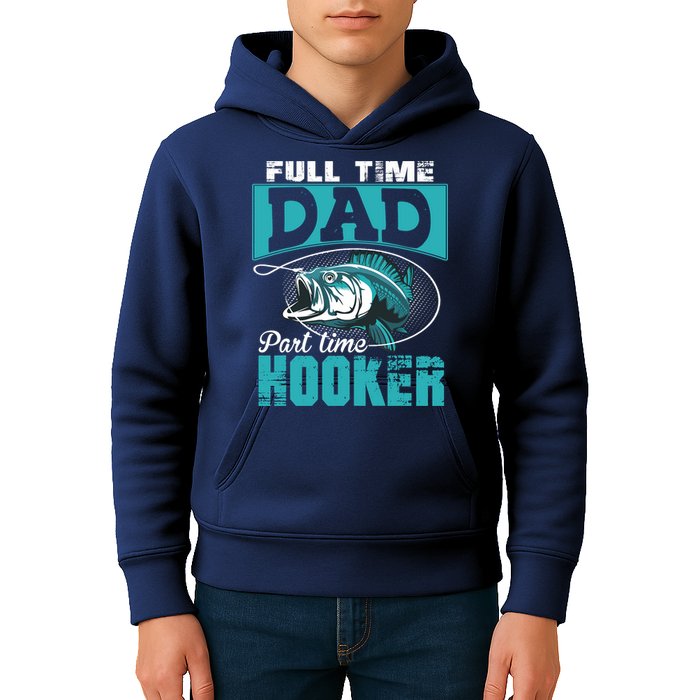 Full Time Dad Part Time Hooker - Funny Father's Day Fishing Kids Hoodie