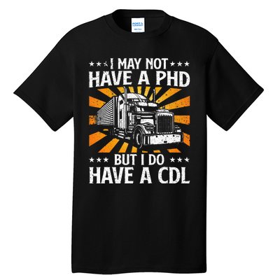 Funny Trucker Design For Wo CDL Truck Driver Trucking Tall T-Shirt