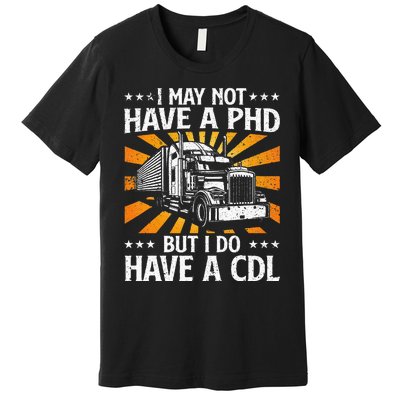 Funny Trucker Design For Wo CDL Truck Driver Trucking Premium T-Shirt