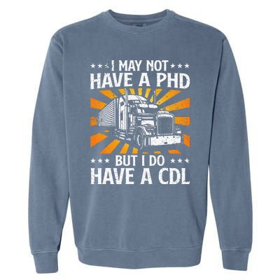 Funny Trucker Design For Wo CDL Truck Driver Trucking Garment-Dyed Sweatshirt