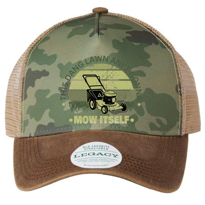 Funny This Dang Lawn Aint Gonna Mow Itself Grass Cutting Legacy Tie Dye Trucker Hat