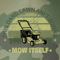 Funny This Dang Lawn Aint Gonna Mow Itself Grass Cutting Legacy Tie Dye Trucker Hat