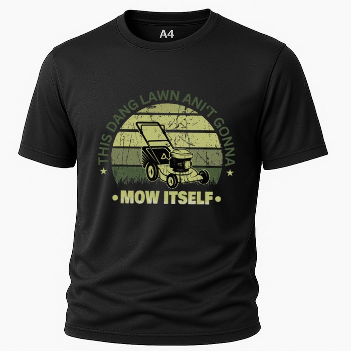 Funny This Dang Lawn Aint Gonna Mow Itself Grass Cutting Performance Shirt