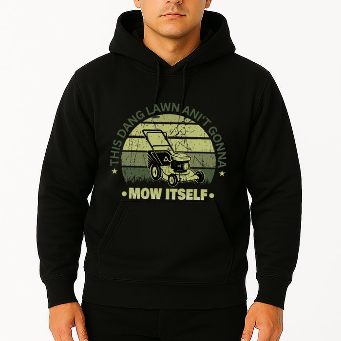 Funny This Dang Lawn Aint Gonna Mow Itself Grass Cutting Hoodie