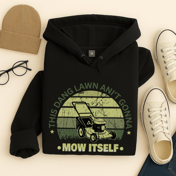 Funny This Dang Lawn Aint Gonna Mow Itself Grass Cutting Hoodie