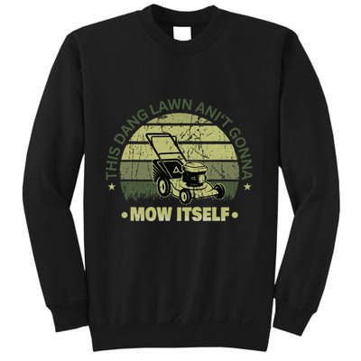 Funny This Dang Lawn Aint Gonna Mow Itself Grass Cutting Sweatshirt