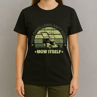 Funny This Dang Lawn Aint Gonna Mow Itself Grass Cutting T-Shirt