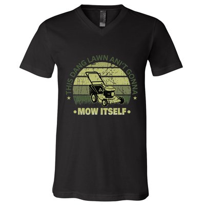 Funny This Dang Lawn Aint Gonna Mow Itself Grass Cutting V-Neck T-Shirt
