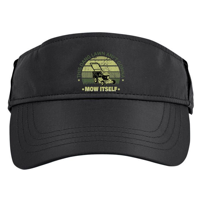 Funny This Dang Lawn Aint Gonna Mow Itself Grass Cutting Adult Drive Performance Visor