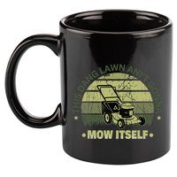 Funny This Dang Lawn Aint Gonna Mow Itself Grass Cutting 11oz C Handle Ceramic Mug